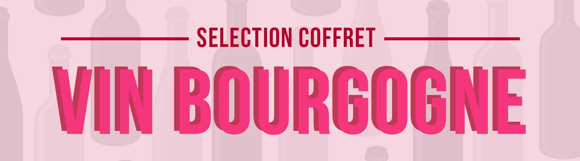 COFFRET VIN BOURGOGNE  Coffrets vins de Bourgogne et Magnums